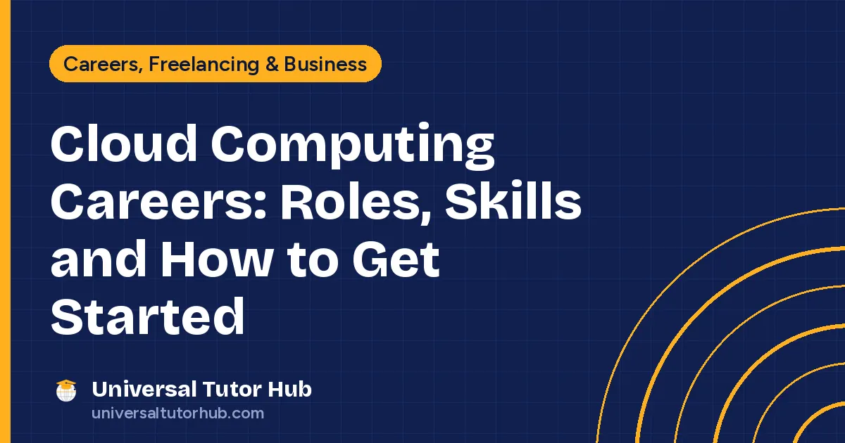 Cloud Computing Careers: Roles, Skills and How to Get Started
