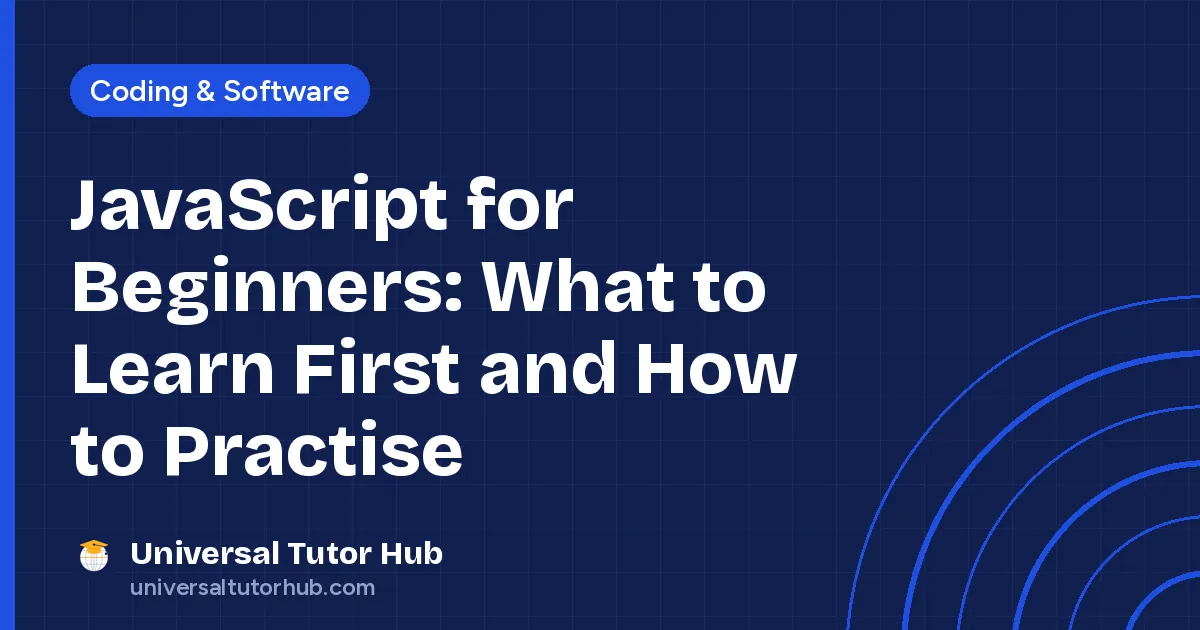 JavaScript for Beginners: What to Learn First and How to Practise