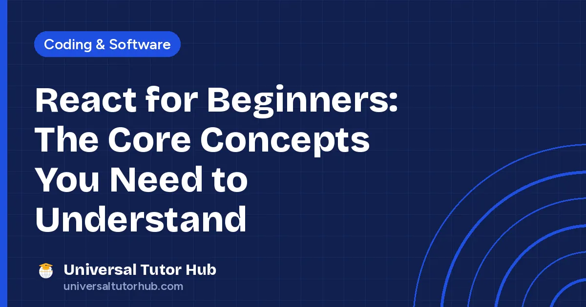 React for Beginners: The Core Concepts You Need to Understand